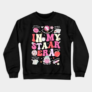 In My Staar Era Motivational Testing Test Day Funny Teacher Crewneck Sweatshirt